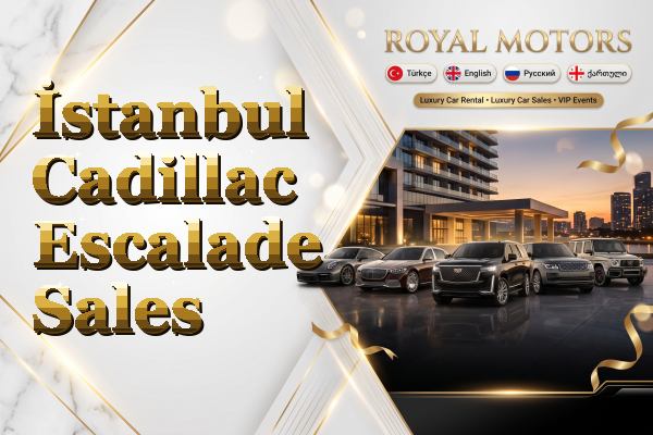 İstanbul Cadillac Escalade Sales
