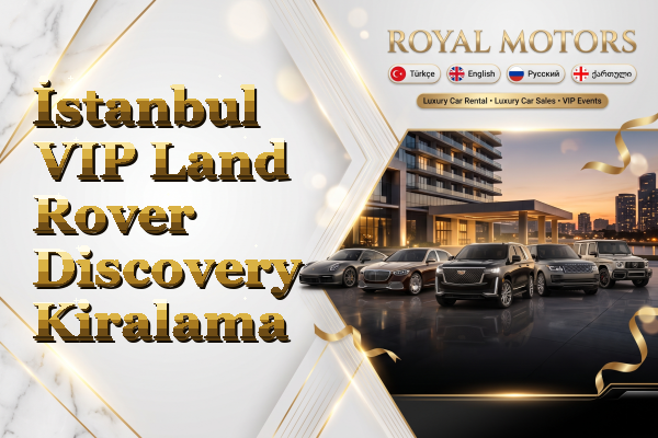 İstanbul VIP Land Rover Discovery Kiralama