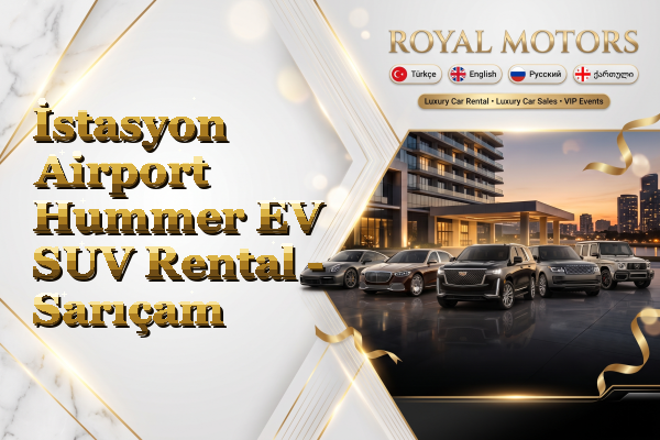 İstasyon Airport Hummer EV SUV Rental - Sarıçam