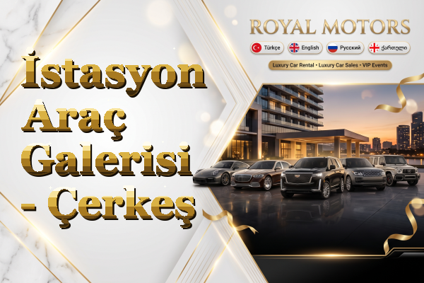 İstasyon Araç Galerisi - Çerkeş