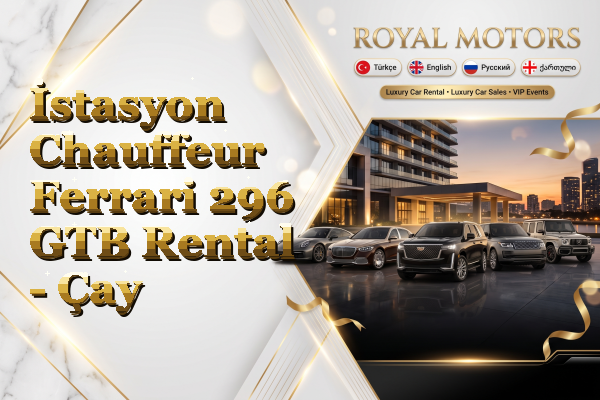 İstasyon Chauffeur Ferrari 296 GTB Rental - Çay