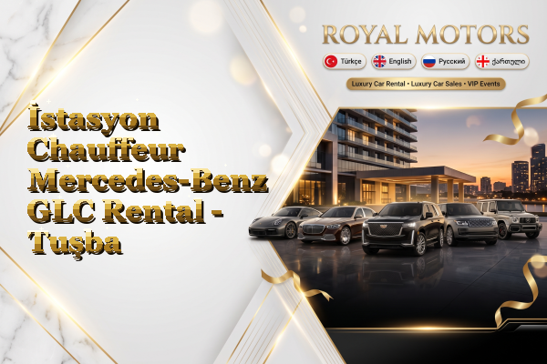 İstasyon Chauffeur Mercedes-Benz GLC Rental - Tuşba