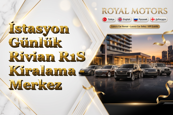 İstasyon Günlük Rivian R1S Kiralama - Merkez
