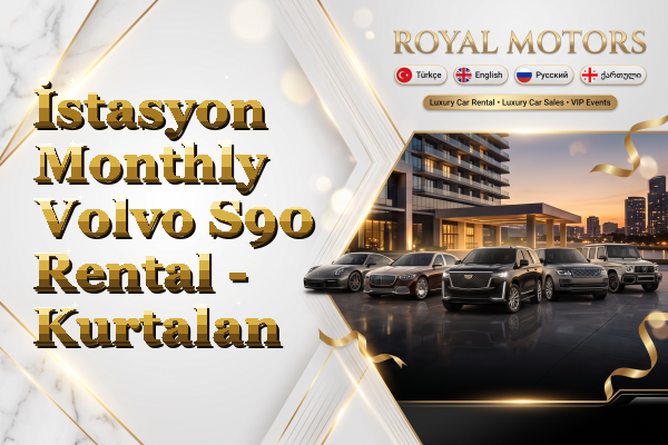 İstasyon Monthly Volvo S90 Rental - Kurtalan