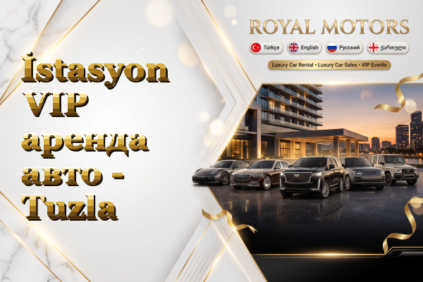 İstasyon VIP аренда авто - Tuzla