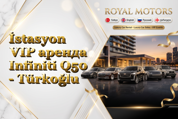 İstasyon VIP аренда Infiniti Q50 - Türkoğlu