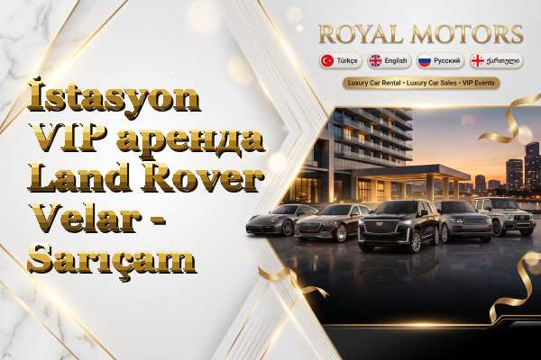 İstasyon VIP аренда Land Rover Velar - Sarıçam