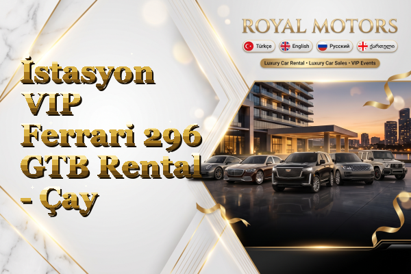 İstasyon VIP Ferrari 296 GTB Rental - Çay