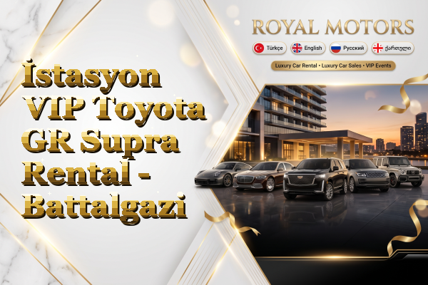 İstasyon VIP Toyota GR Supra Rental - Battalgazi