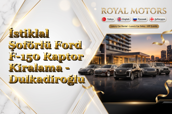 İstiklal Şoförlü Ford F-150 Raptor Kiralama - Dulkadiroğlu