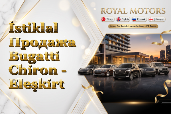 İstiklal Продажа Bugatti Chiron - Eleşkirt