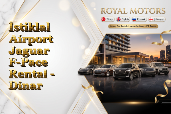 İstiklal Airport Jaguar F-Pace Rental - Dinar