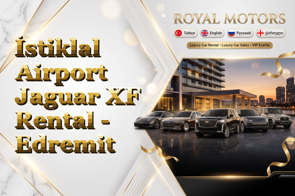 İstiklal Airport Jaguar XF Rental - Edremit