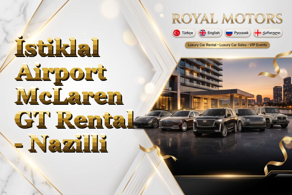 İstiklal Airport McLaren GT Rental - Nazilli
