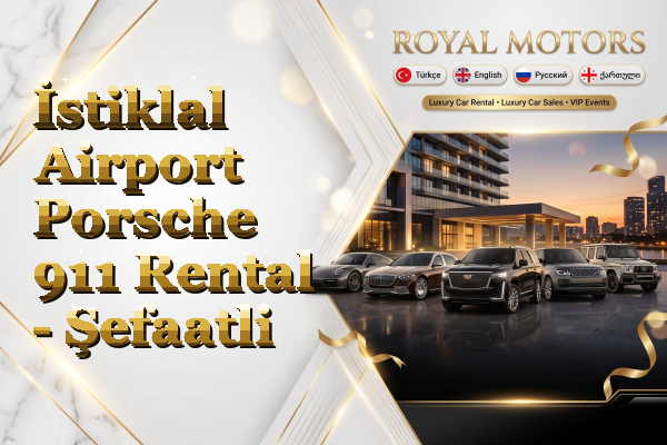 İstiklal Airport Porsche 911 Rental - Şefaatli