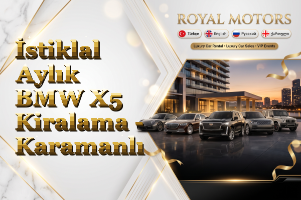 İstiklal Aylık BMW X5 Kiralama - Karamanlı
