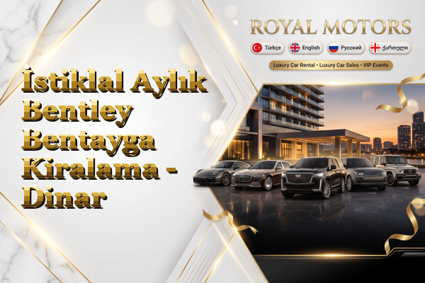 İstiklal Aylık Bentley Bentayga Kiralama - Dinar