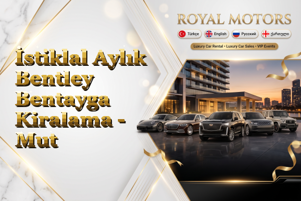 İstiklal Aylık Bentley Bentayga Kiralama - Mut