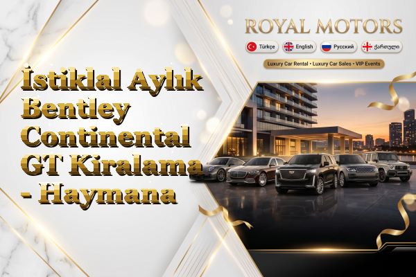 İstiklal Aylık Bentley Continental GT Kiralama - Haymana