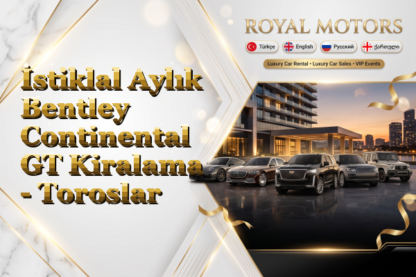 İstiklal Aylık Bentley Continental GT Kiralama - Toroslar