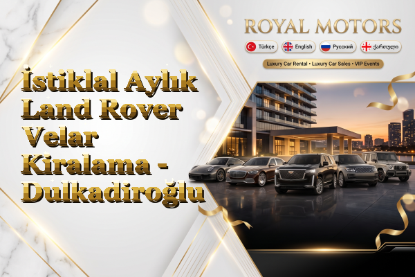 İstiklal Aylık Land Rover Velar Kiralama - Dulkadiroğlu