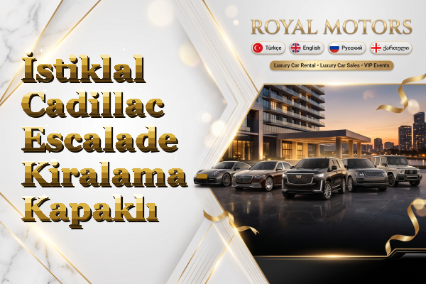 İstiklal Cadillac Escalade Kiralama - Kapaklı