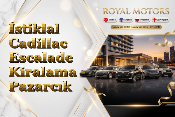 İstiklal Cadillac Escalade Kiralama - Pazarcık
