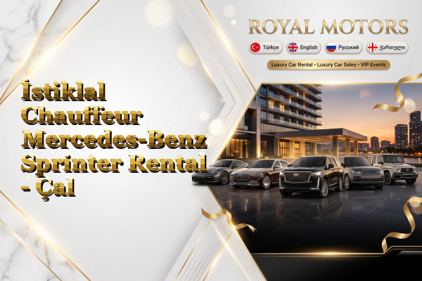 İstiklal Chauffeur Mercedes-Benz Sprinter Rental - Çal