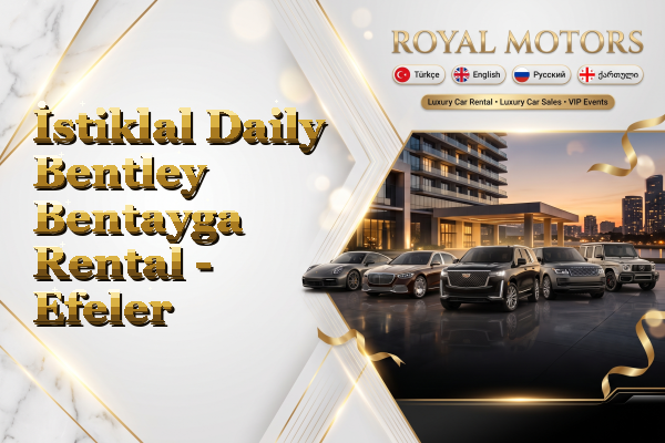 İstiklal Daily Bentley Bentayga Rental - Efeler