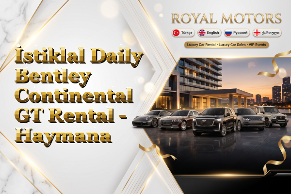 İstiklal Daily Bentley Continental GT Rental - Haymana
