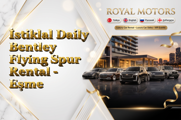 İstiklal Daily Bentley Flying Spur Rental - Eşme