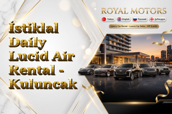 İstiklal Daily Lucid Air Rental - Kuluncak
