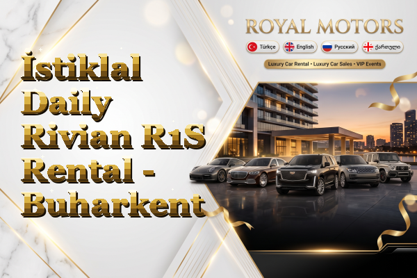 İstiklal Daily Rivian R1S Rental - Buharkent