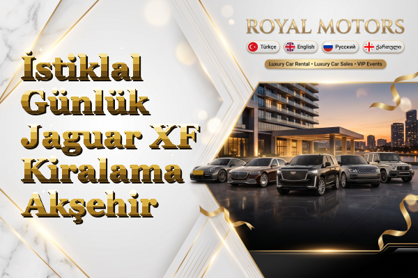 İstiklal Günlük Jaguar XF Kiralama - Akşehir