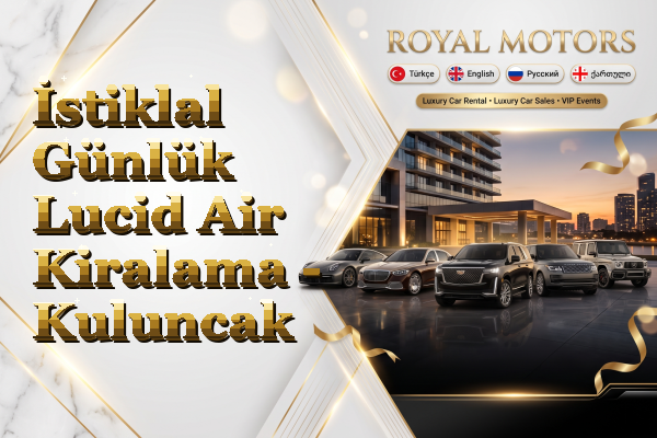 İstiklal Günlük Lucid Air Kiralama - Kuluncak