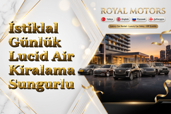 İstiklal Günlük Lucid Air Kiralama - Sungurlu