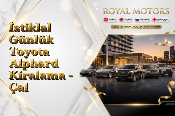 İstiklal Günlük Toyota Alphard Kiralama - Çal