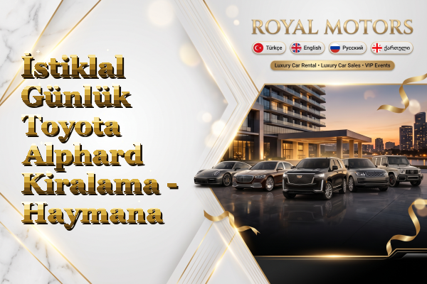 İstiklal Günlük Toyota Alphard Kiralama - Haymana