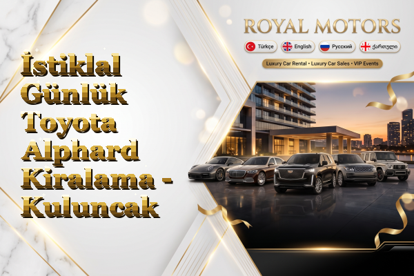İstiklal Günlük Toyota Alphard Kiralama - Kuluncak