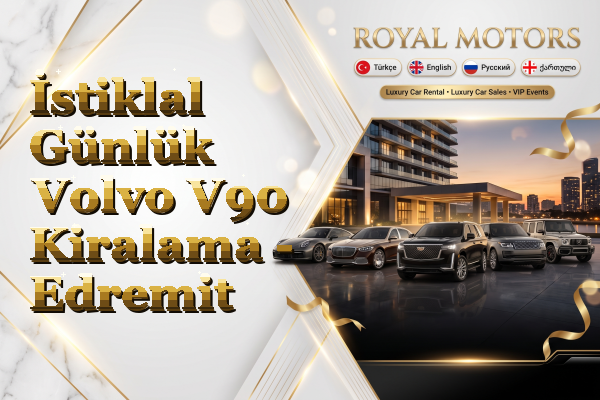 İstiklal Günlük Volvo V90 Kiralama - Edremit
