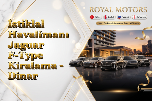 İstiklal Havalimanı Jaguar F-Type Kiralama - Dinar