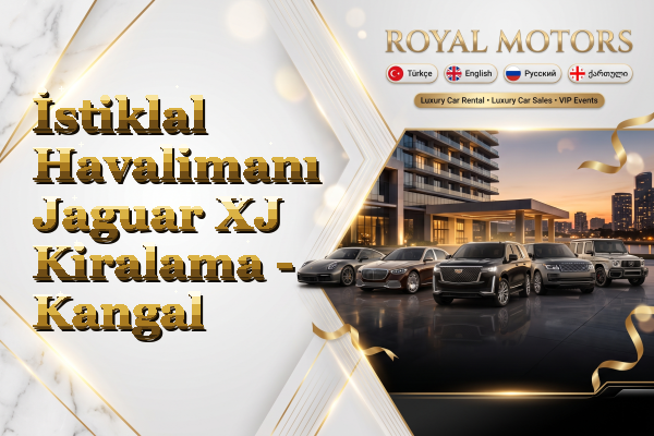 İstiklal Havalimanı Jaguar XJ Kiralama - Kangal