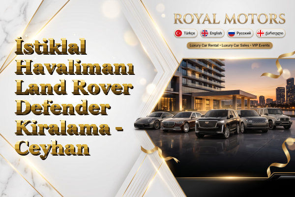 İstiklal Havalimanı Land Rover Defender Kiralama - Ceyhan