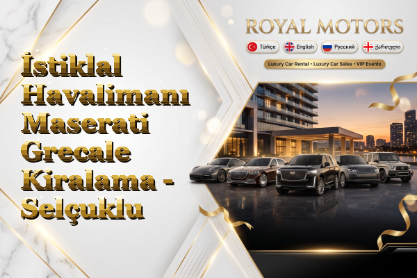 İstiklal Havalimanı Maserati Grecale Kiralama - Selçuklu