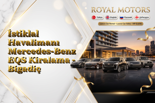 İstiklal Havalimanı Mercedes-Benz EQS Kiralama - Bigadiç