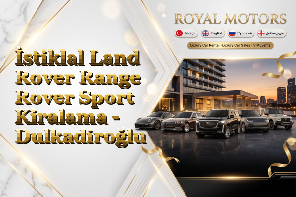 İstiklal Land Rover Range Rover Sport Kiralama - Dulkadiroğlu