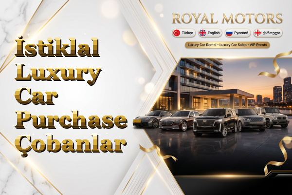 İstiklal Luxury Car Purchase - Çobanlar