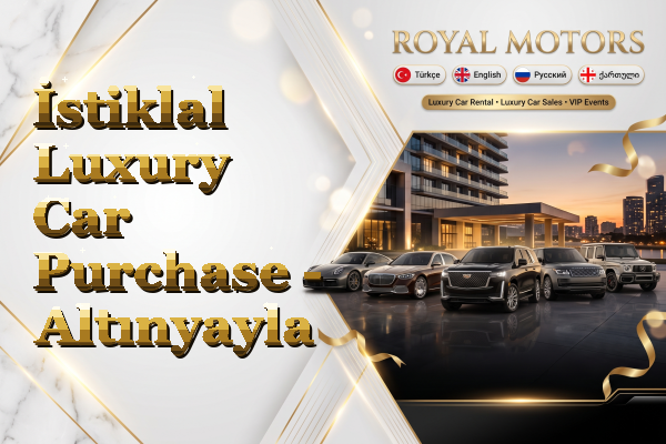 İstiklal Luxury Car Purchase - Altınyayla