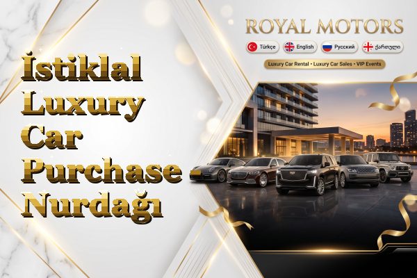İstiklal Luxury Car Purchase - Nurdağı