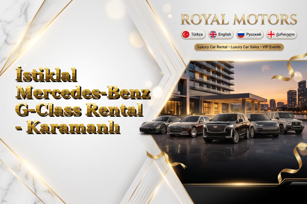 İstiklal Mercedes-Benz G-Class Rental - Karamanlı